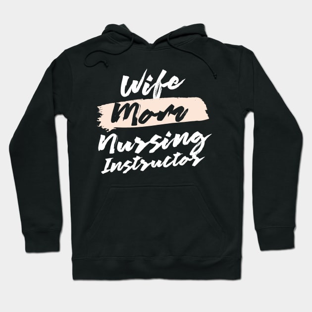 Cute Wife Mom Nursing Instructor Gift Idea Hoodie by BetterManufaktur